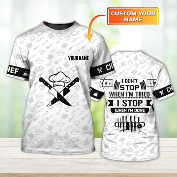 Joycorners Chef I Don't Stop When I Am Tired Custom Name 3D Shirt