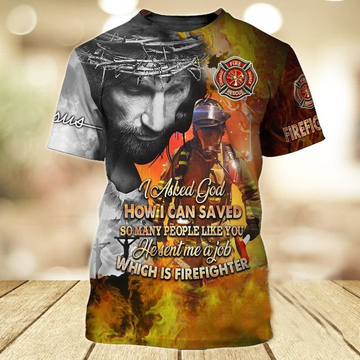 Maxcorners Jesus The Original Firefighter T-Shirt, Jesus Send Me a Job It Firefighter 3D Shirt LM1911