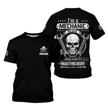 Joycorners Personalized Mechanic Shirt, I'm A Mechanic Because Your Student With Engineering Degree Can't Design It Right, Gift For Men PT2609