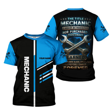 Joycorners Personalized Mechanic Shirt, The Title Mechanic I Have Earned With My Own Blood Sweat And Tears, Mechanic Uniforms, Gift For Men PT2609