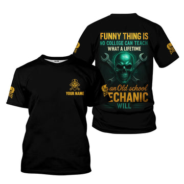 Joycorners Custom Funny Mechanic Shirt Funny Thing Is No College Can Teach What A Lifetime Printed Mechanic T Shirt PT2609