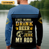 Joycorners I Just Wanna Drink Beer And Jerk My Rod SPF Shirts, Fishing Shirts For Men, Funny Fisherman Gift