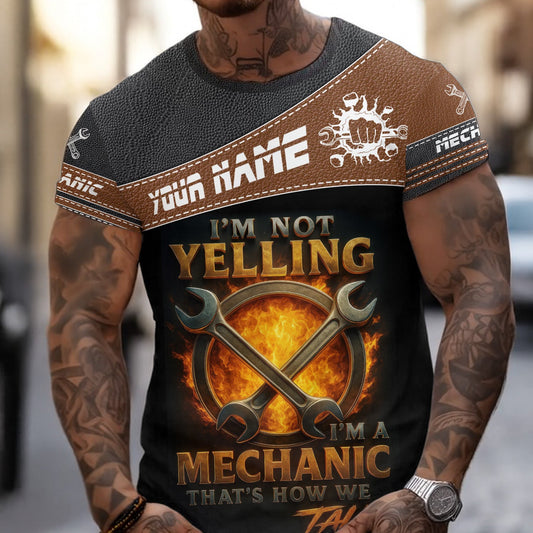 Joycorners Custom Name Mechanic Shirt I'm Not Yelling I'm A Mechanic That's How We Talk T Shirt PT2609