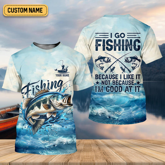 Joycorners I Go Fishing Because I Like It Not Because I'm Good At It SPF Shirt, Gift For Fisherman, Fishing Shirts For Men