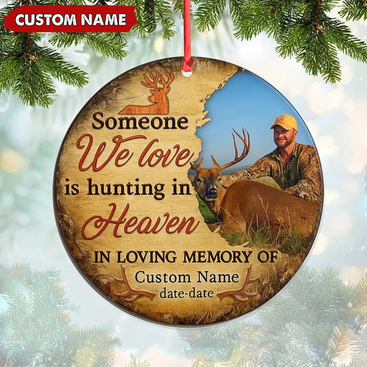 Joycorners Personalized Hunting Memorial Ornament, Someone We Love Is Hunting In Heaven Keepsake MT1111