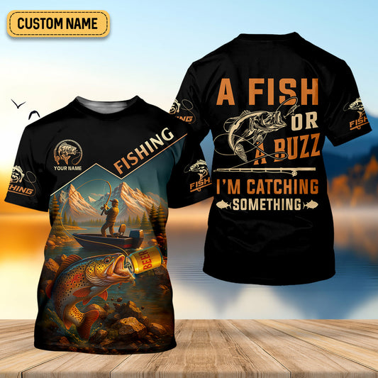Joycorners A Fish Or A Buzz I'm Catching Something Fishing UPF Shirts, Performance Fishing Shirts, Fishing Shirts For Men