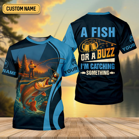Joycorners A Fish Or A Buzz I'm Catching Something Funny Fishing Shirt, SPF Shirt For Men, Gift For Fisherman