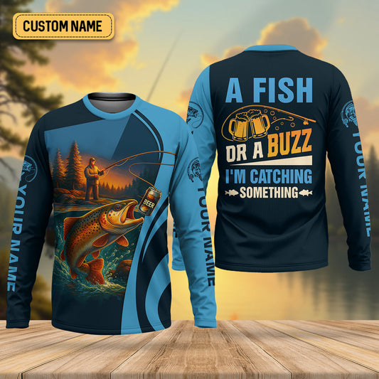 Joycorners A Fish Or A Buzz I'm Catching Something Funny Fishing Shirt, SPF Shirt For Men, Gift For Fisherman