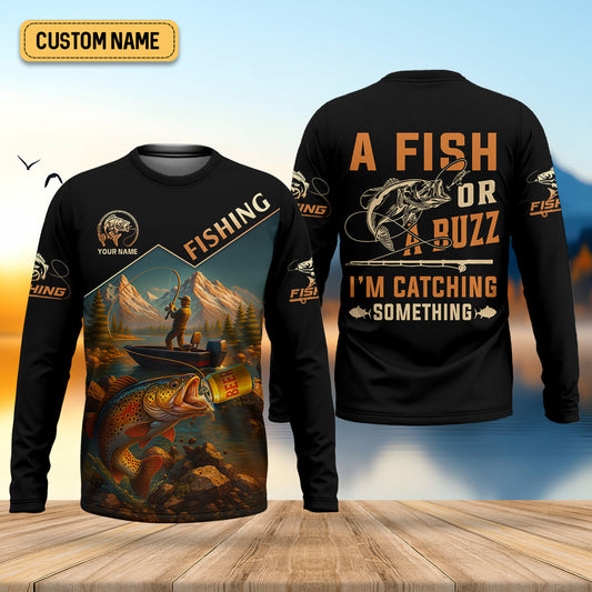 Joycorners A Fish Or A Buzz I'm Catching Something Fishing UPF Shirts, Performance Fishing Shirts, Fishing Shirts For Men