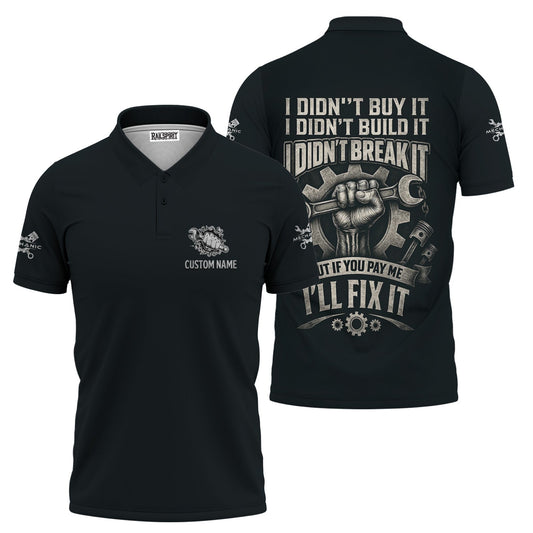 Joycorners Personalized Mechanic Shirt, I Didn't Buy It I Didn't Build It I Didn't Break It But If You Pay Me I'll Fix It, Gift For Men PT2609