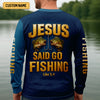 Joycorners Jesus Said Go Fishing Funny Fishing Shirt, Christian Fishing SPF Shirt For Men, Men's Fishing Shirts Long Sleeve