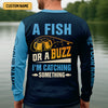 Joycorners A Fish Or A Buzz I'm Catching Something Funny Fishing Shirt, SPF Shirt For Men, Gift For Fisherman