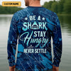 Joycorners Be A Shark Stay Hungry Never Settle Blue Fishing Shirt, SPF Shirt For Men, Presents For Fishermen