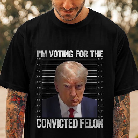 Joycorner I'm Voting For The Convicted Felon Trump Dark Shirt