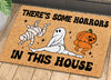 Joycorners Funny Halloween Doormat, There's Some Horrors In This House, Housewarming Gift, Halloween Doormat Decor LM0210