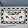 Joycorners Funny BullDog Doormat, I Hope You Like Bulldogs, Doormat For Home Decor Housewarming Gift, Welcome Mat Gift For Dog Lovers LM0210