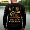 Joycorners A Fish Or A Buzz I'm Catching Something Fishing UPF Shirts, Performance Fishing Shirts, Fishing Shirts For Men