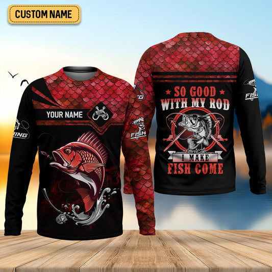 Joycorners Fishing Shirts, So Good With My Rod I Make Fish Come, SPF Long Sleeve Shirts, Fishing Shirts For Men