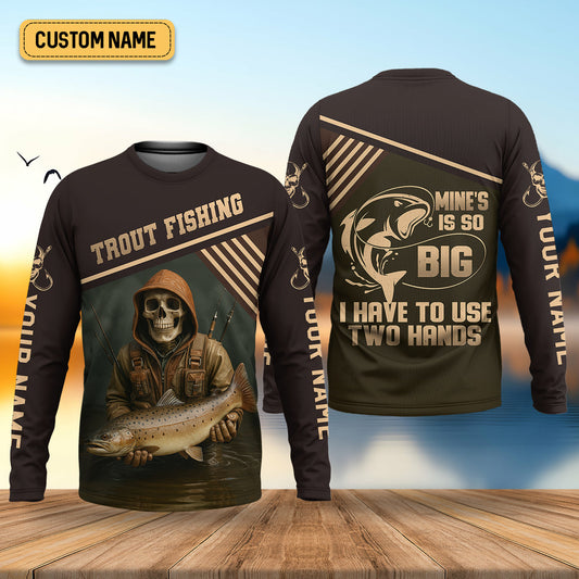 Joycorners Mine's So Big I Have To Use Two Hands SPF Shirts, Trout Fishing Shirts, Fishing Shirts For Men, Funny Fisherman Gift