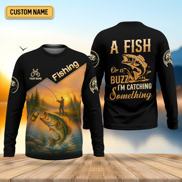 Joycorners A Fish Or A Buzz I'm Catching Something, Funny Fishing Shirt, SPF Shirt For Men, Gift For Fisherman