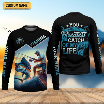 Joycorners Fishing Shirts, You Are The Greatest Catch Of My Life, SPF Long Sleeve Shirts, Fishing Shirts For Men