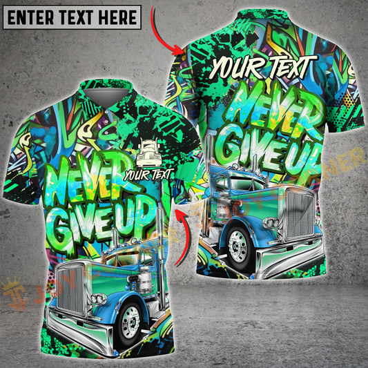 Joycorners Trucker Graffiti Never Give Up Multicolor Personalized Name 3D Unisex Shirt