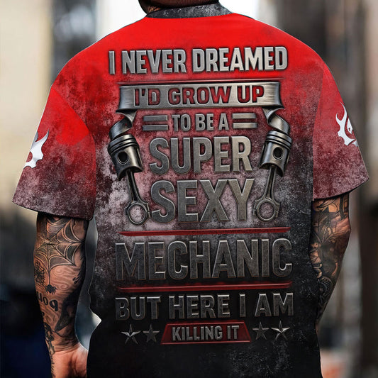 Joycorners Custom Name Mechanic Shirt I Never Dreamed I'd Grow Up To Be A Super Sexy Mechanic T Shirt PT2609