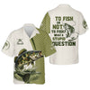 Joycorners To Fish Or Not To Fish What A Stupid Question Camo Fishing Shirt, Funny Fishing Shirt, Fishing Shirts For Men