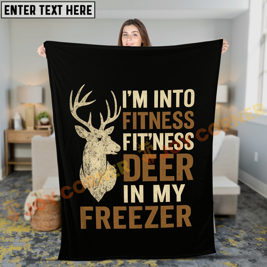 Joycorners Humorous Deer Hunting Im Into Fitness Deer In Freezer Personalized 3D Blanket