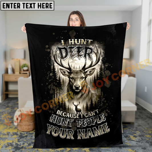 Joycorners I Hunt Deer Because I Can't Hunt People Personalized 3D Blanket