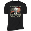 Joycorner Black I'M Voting Convicted Felon 2024 Shirt
