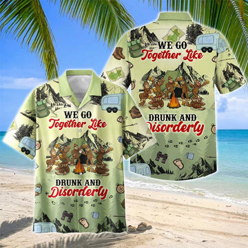 Joycorners Personalized Bigfoot We Go Together Like Drunk And Disorderly Camping Hawaiian Shirt