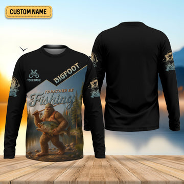 Joycorners I'd Rather Be Fishing, Bigfoot Fishing UPF Shirts, Funny Men Fishing Shirt, Long Sleeve Fishing Shirts
