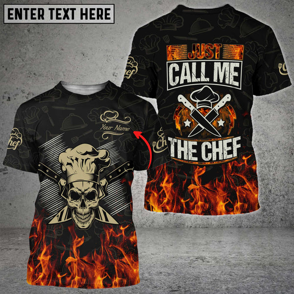 CHEF Fire - Just Call Me The Chef Personalized Name 3D All Over Printed Shirt