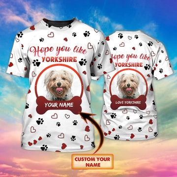 Joycorners Yorkshire Hope You Like 3D Custom Name And Dog Full Print Shirts