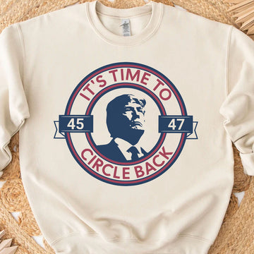 Joycorner It's Time To Circle Back Trump Shirt