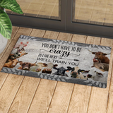 Joycorners Farm Animals "You Don't Have To Be Crazy To Live Here We Will Train You" Doormat