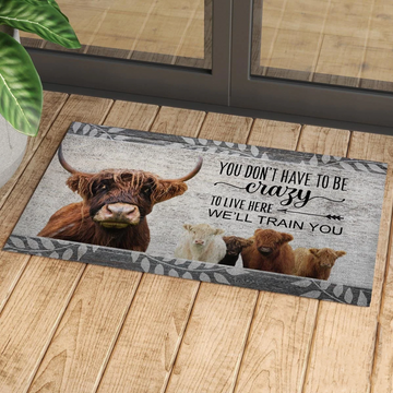 Joycorners Highland Cattle "You Don't Have To Be Crazy To Live Here We Will Train You" Doormat