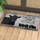 Joycorners Black Angus You Don't Have To Be Crazy To Live Here We Will Train You Doormat