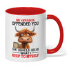 Joycorners My Opinion Offended You You Should Cow Two Tone Mug