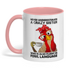 Joycorners Never Underestimate A Crazy Sister Chicken Two Tone Mug