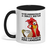 Joycorners Never Underestimate A Crazy Sister Chicken Two Tone Mug
