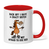 Joycorners Back Off I Have A Crazy Sister And I'm Not Horse Two Tone Mug