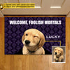 Joycorners Personalized Dog Doormat, Welcome Foolish, Doormat For Home Decor Housewarming Gift, Welcome Mat Gift For Dog Lovers LM0210