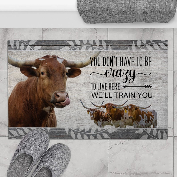 Joycorners Texas Longhorn You Don't Have To Be Crazy To Live Here We Will Train You Doormat