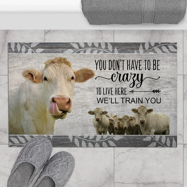 Joycorners Charolais Cattle "You Don't Have To Be Crazy To Live Here We Will Train You" Doormat