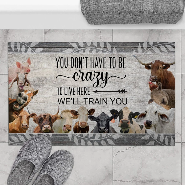 Joycorners Farm Animals "You Don't Have To Be Crazy To Live Here We Will Train You" Doormat