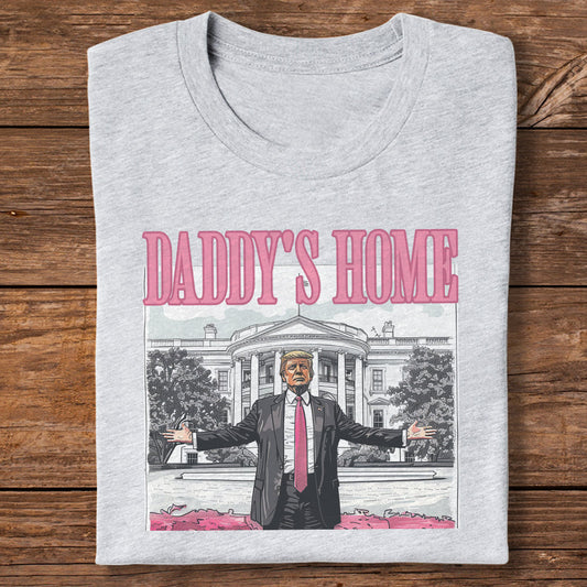 Joycorner Daddy's Home Trump Shirt