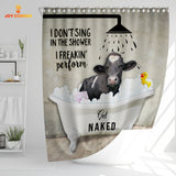 Joy Corners Holstein I Don't Sing In The Shower 3D Shower Curtain