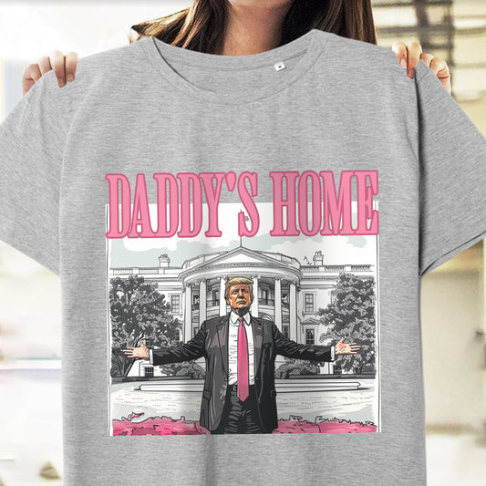 Joycorner Daddy's Home Trump Shirt